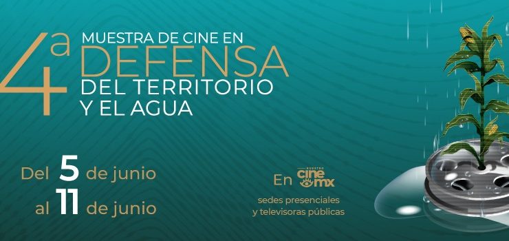 El Imcine y la SC, Presentan la 4ª Muestra de Cine en Defensa del Territorio y el Agua