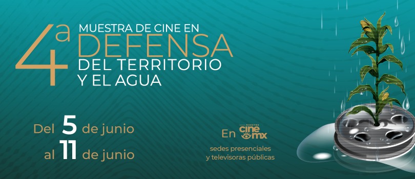 El Imcine y la SC, Presentan la 4ª Muestra de Cine en Defensa del Territorio y el Agua