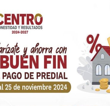 Centro lanza incentivos por el Buen Fin: ¡Aprovecha descuentos en predial y agua!