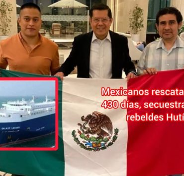 Liberan a Mexicanos secuestrados por rebeldes Hutíes: ¡430 días de angustia terminan!