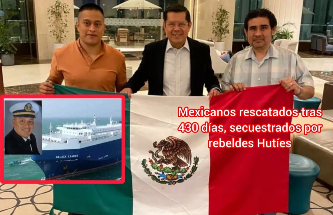 Liberan a Mexicanos secuestrados por rebeldes Hutíes: ¡430 días de angustia terminan!